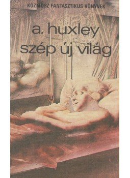 Huxley, Aldous Leonard - Szép új világ Huxley, Aldous Leonard - Szép új világ, Budapest 1982 antikvár könyv