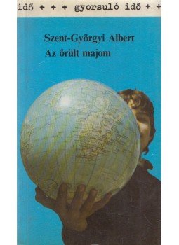 Szent-Györgyi Albert - Az őrült majom Szent-Györgyi Albert - Az őrült majom, Budapest 1989 antikvár könyv