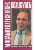 Mester Ákos - Magánbeszélgetések közügyben