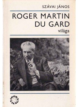 Szávai János - Roger Martin Du Gard világa Szávai János - Roger Martin Du Gard világa, Budapest 1977 antikvár könyv