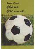Vándor Kálmán - Gól volt, gól nem volt...