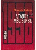 Marosán György - A tanúk még élnek