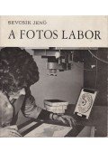 Sevcsik Jenő - A fotos labor