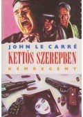 John le Carré - Kettős szerepben