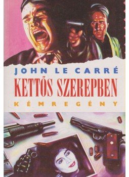 John le Carré - Kettős szerepben John le Carré - Kettős szerepben, Budapest 1988 antikvár könyv