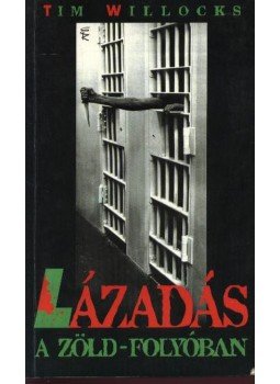 Willocks, Tim - Lázadás a Zöld-folyóban Willocks, Tim - Lázadás a Zöld-folyóban, Budapest 1995 antikvár könyv