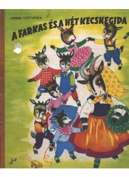 Grimm testvérek - A farkas és a hét kecskegida Grimm testvérek - A farkas és a hét kecskegida, Ljubljana 1979 antikvár könyv