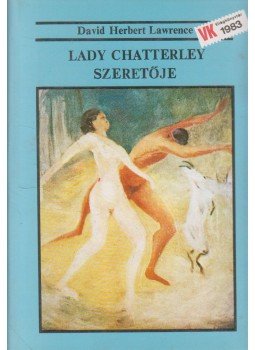 DAVID HERBERT LAWRENCE - Lady Chatterley szeretője DAVID HERBERT LAWRENCE - Lady Chatterley szeretője, Budapest 1983 antikvár könyv
