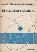 Hardy Zsigmond,Sólyom Mihály - Út a modern algebrához