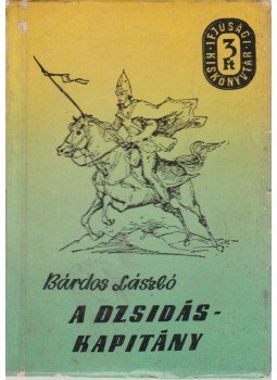 Bárdos László - A dzsidás kapitány Bárdos László - A dzsidás kapitány, Budapest 1958 antikvár könyv