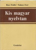 Rácz Endre,Takács Etel - Kis magyar nyelvtan