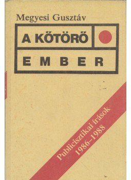 Megyesi Gusztáv - A kőtörő ember Megyesi Gusztáv - A kőtörő ember, Budapest 1989 antikvár könyv