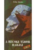Erdey Sándor - A recski tábor rabjai