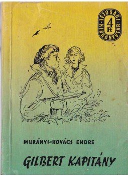 Murányi-Kovács Endre - Gilbert kapitány Murányi-Kovács Endre - Gilbert kapitány, Budapest 1958 antikvár könyv