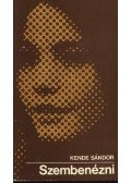 Kende Sándor - Szembenézni