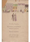 Krúdy Gyula - Rezeda Kázmér szép élete / Nagy kópé / Az utolsó gavallér