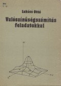 Lukács Ottó - Valószínűségszámítás feladatokkal