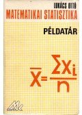 Lukács Ottó - Matematikai statisztika példatár