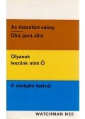 Nee, Watchman - Az összetört edény / Ülni, járni, állni / Olyanok leszünk mint Ő / A szolgáló testvér
