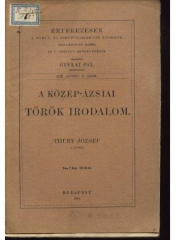 Thúry József - A közép-ázsiai török irodalom Thúry József - A közép-ázsiai török irodalom, Budapest 1904 antikvár könyv