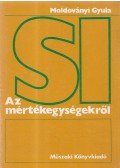 Moldoványi Gyula - Az SI mértékegységekről