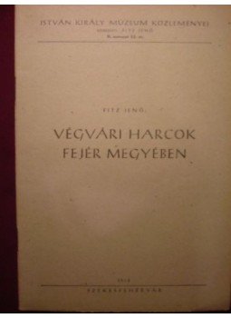 Fitz Jenő - Végvári harcok Fejér megyében Fitz Jenő - Végvári harcok Fejér megyében, Székesfehérvár 1956 antikvár könyv