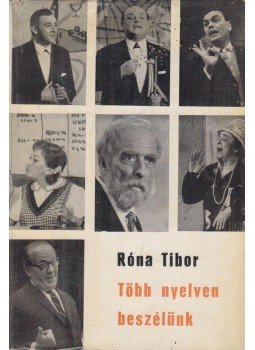 Róna Tibor - Több nyelven beszélünk Róna Tibor - Több nyelven beszélünk, Budapest 1966 antikvár könyv