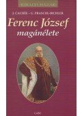Cachée, J.,Praschl-Bichler, G. - Ferenc József magánélete