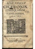 Marcus Tullius Cicero - Marci tullii Ciceronis, Epistolarium Familiarium, Libri XVI.