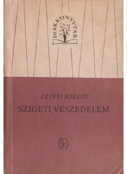 Zrínyi Miklós - Szigeti veszedelem Zrínyi Miklós - Szigeti veszedelem, Budapest 1964 antikvár könyv