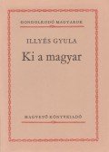 Illyés Gyula - Ki a magyar
