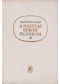 Passuth László - A mantuai herceg muzsikusa