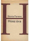 Sánta Ferenc - Húsz óra