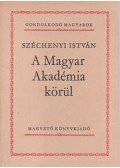 Széchenyi István - A Magyar Akadémia körül
