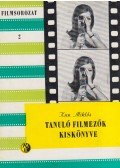 Kun Miklós - Tanuló filmezők kiskönyve