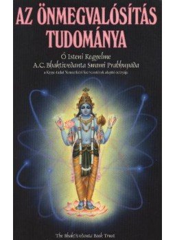 A. C. Bhaktivedanta Swami Prabhupáda - Az önmegvalósítás tudománya A. C. Bhaktivedanta Swami Prabhupáda - Az önmegvalósítás tudománya, Budapest 1990 antikvár könyv