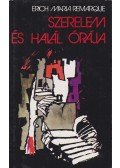 Erich Maria Remarque - Szerelem és halál órája