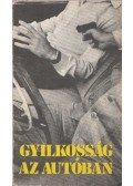 Bende Ibolya,Schmidt Attila,Baróti Géza,Fekete Gábor - Gyilkosság az autóban