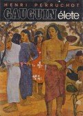 Henri Perruchot - Gauguin élete