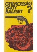 Balogh László - Gyilkosság vagy baleset?