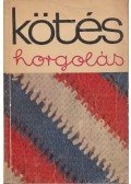 Gyulai Irén,Géczy Lajosné,Katona Gyuláné,Róth Gyuláné,Soltész Nagy Anna - Kötés-horgolás 1969