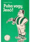 Pongrácz György - Puha vagy, Jenő!