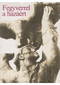 Nagy Gábor,Dombrády Lóránd - Fegyverrel a hazáért