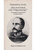 Nemeskürty István - "Kik érted haltak, szent Világszabadság"
