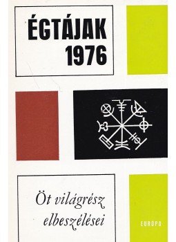 Chinua Achebe, Jorge Luis Borges, Evan S. Conell, Dan Culcer, Jeaannie Ebner, Anatol Kudravecz, Günter Kunert, Adolf Muschg, Adolf Jordan - Égtájak 1976 Chinua Achebe, Jorge Luis Borges, Evan S. Conell, Dan Culcer, Jeaannie Ebner, Anatol Kudravecz, Günter Kunert, Adolf Muschg, Adolf Jordan - Égtájak 1976, Budapest 1976 antikvár könyv