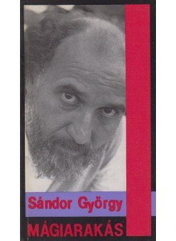 Sándor György - Mágiarakás Sándor György - Mágiarakás, Budapest 1989 antikvár könyv