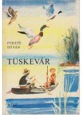 Fekete István - Tüskevár
