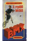 Kiss L. György,G. Németh György - A repülő bicikli - BMX kézikönyv