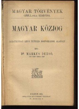 Márkus Dezső - Magyar közjog Márkus Dezső - Magyar közjog, Budapest 1905 antikvár könyv