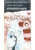 Jorge Luis Borges - Körkörös romok